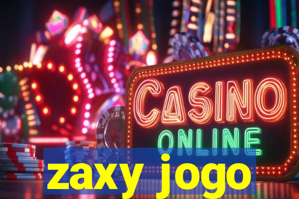 zaxy jogo